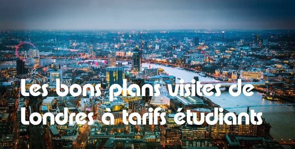 Bons plans visite de londres a tarifs etudiants